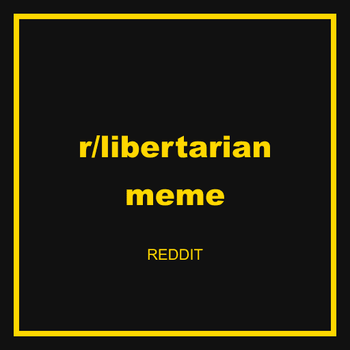 r/libertarianmeme community thumbnail